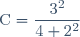 \text{C} = \dfrac{3^2}{4 + 2^2}